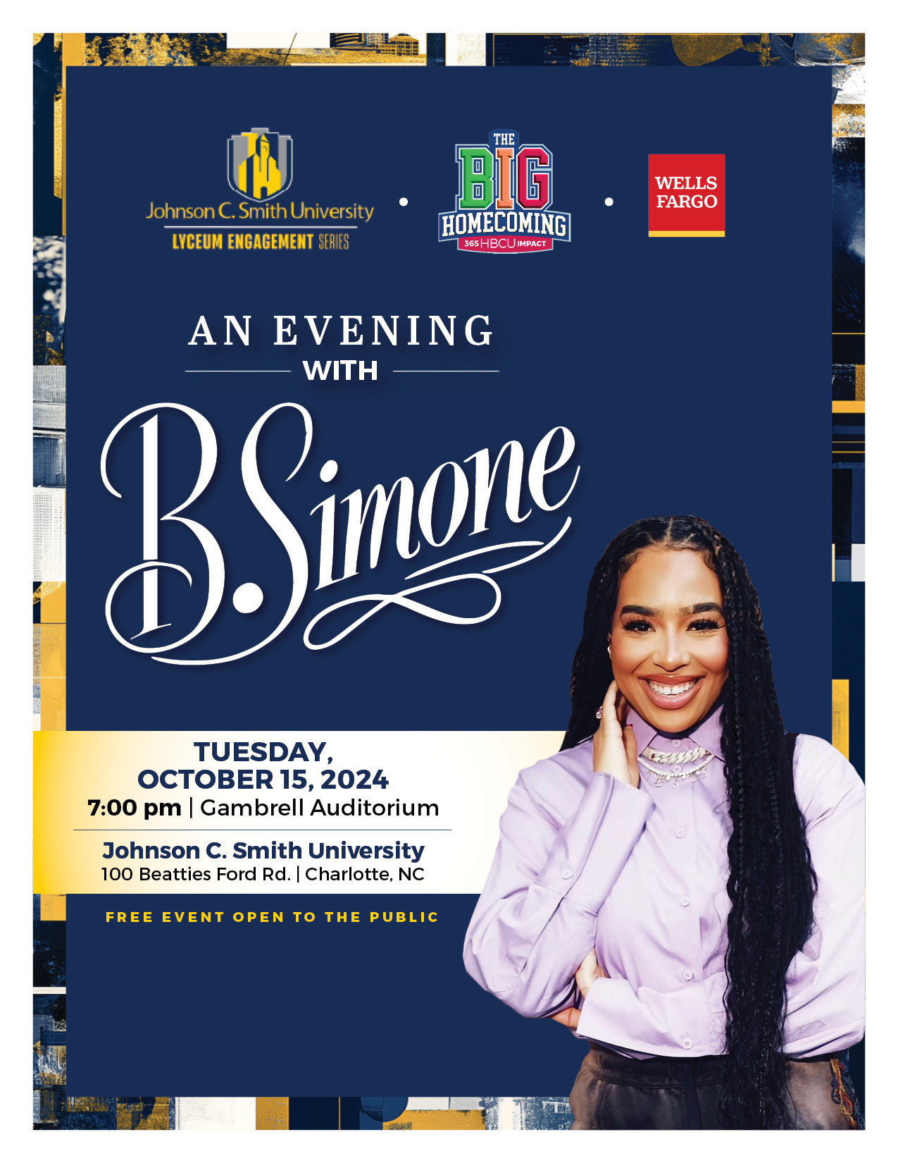 AN EVENING WITH - B. Simone TUESDAY, OCTOBER 15, 2024 7:00 pm | Gambrell Auditorium Johnson C. Smith University 100 Beatties Ford Rd. | Charlotte, NC FREE EVENT OPEN TO THE PUBLIC