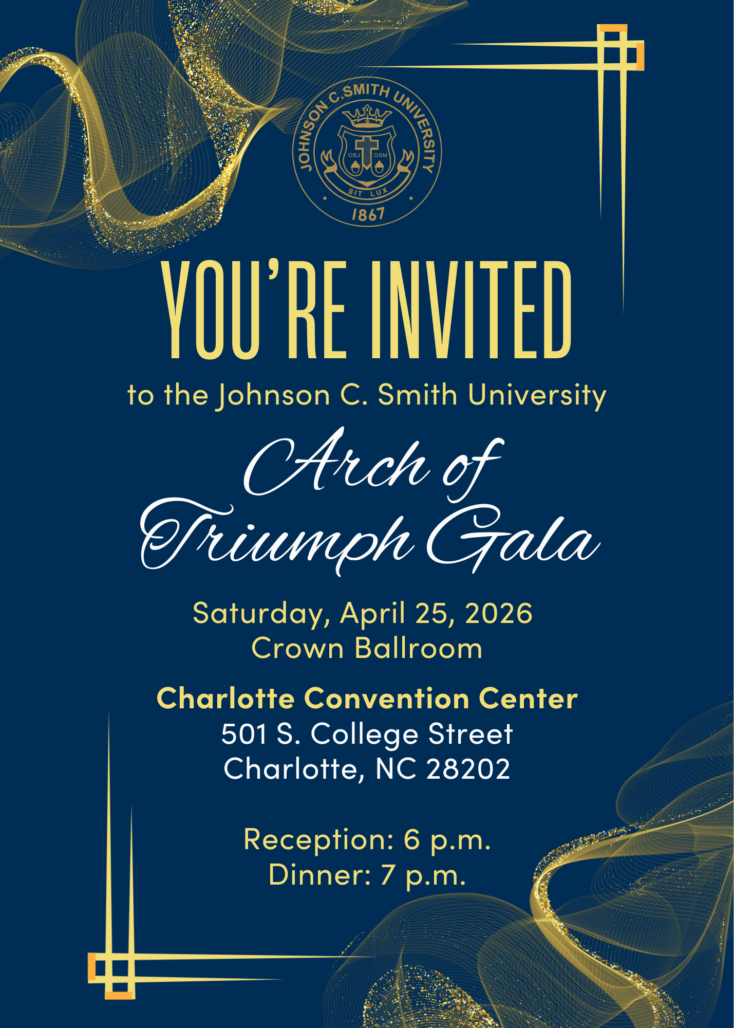 AOT Invite 2026 Please join us for the 2026 Arch of Triumph Gala on Saturday, April 25, 2026! Reception will start at 6 p.m. Program and Dinner at 7 p.m. Charlotte Convention Center 501 S. College Street, Charlotte, NC