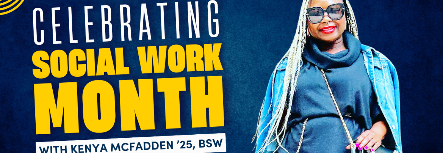 Celebrating Social Work Month Kenya McFadden 2025