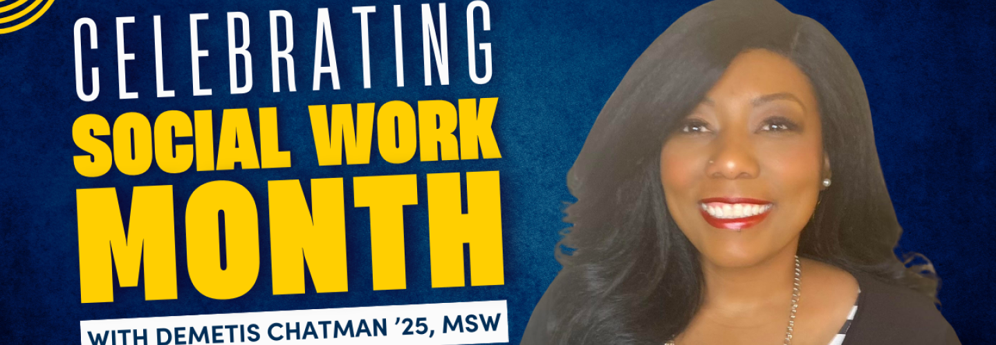 March is Social Work Month Student Spotlight: Demetis Chatman | Johnson ...
